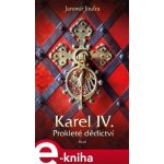 Karel IV. – Prokleté dědictví - Jaromír Jindra – Hledejceny.cz