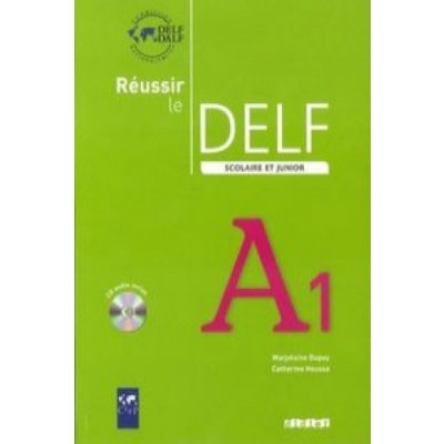 REUSSIR LE DELF SCOLAIRE ET JUNIOR A1 + CD – Zboží Mobilmania