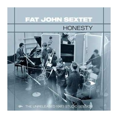 Fat John Sextet - Honesty The Unreleased 1963 Studio Session CD – Hledejceny.cz