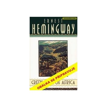 Zelené pahorky africké - Ernest Hemingway