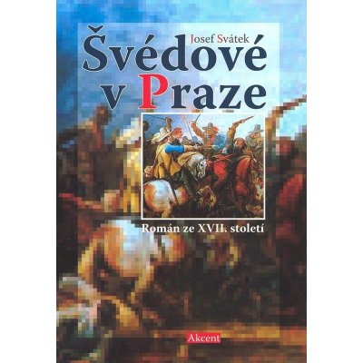 Švédové v Praze - Josef Svátek – Hledejceny.cz