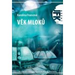 Věk mloků - Karolina Francová – Hledejceny.cz