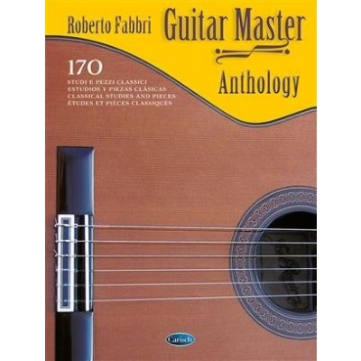 Guitar Master Anthology Studi e brani imprescindibili del chitarrista classico A cura di Roberto Fabbri – Zbozi.Blesk.cz