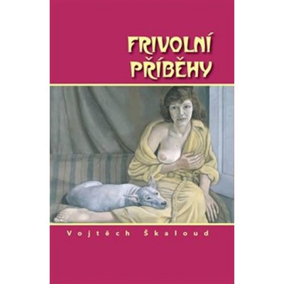 Frivolní příběhy - Vojtěch Škaloud – Hledejceny.cz