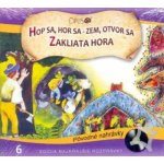 Najkrajšie rozprávky 6 - Hop sa, hor sa-zem, otvor sa Zakliata hora - CD – Hledejceny.cz