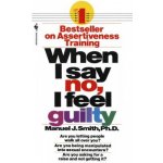 When I Say No, I Feel Guilty - M. Smith How to Cop – Hledejceny.cz