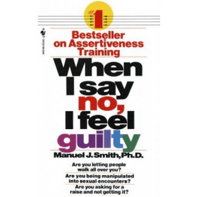 When I Say No, I Feel Guilty - M. Smith How to Cop – Hledejceny.cz