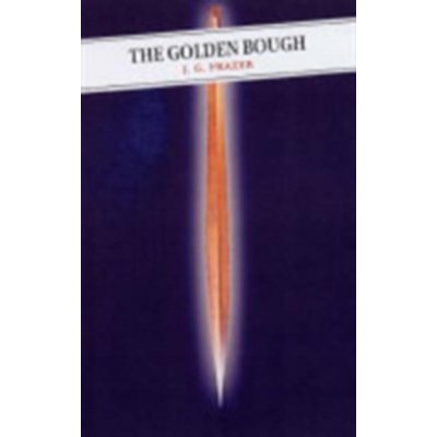 The Golden Bough - Sir James George Frazer – Sleviste.cz