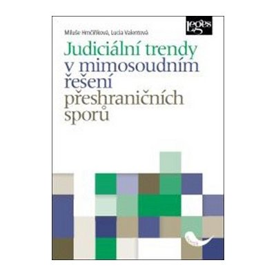 Judiciální trendy v mimosoudním řešení přeshraničních sporů - Lucia Valentová, Miluše Hrnčiříková – Zboží Mobilmania