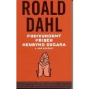 Podivuhodný příběh Henryho Sugara a jiné povídky - Dahl Roald