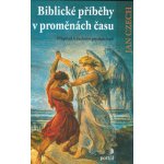Biblické příběhy v proměnách času – Hledejceny.cz