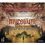 Mycelium III - Pád do temnot - 2CDmp3 Vilma Kadlečková – Hledejceny.cz