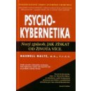 Psychokybernetika - Nový způsob, jak získat od života více - Maltz Maxwell