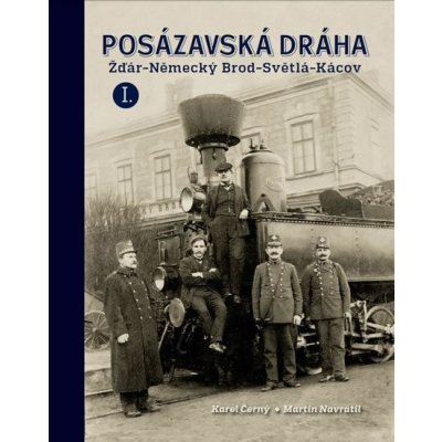 Posázavská dráha 1. - Žďár-Německý Brod * Světlá-Kácov - Karel Černý – Zbozi.Blesk.cz