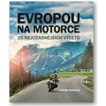 Evropou na motorce – 25 nejúžasnějších výletů – Zboží Dáma