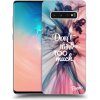 Pouzdro a kryt na mobilní telefon Samsung Picasee Ultimate Case Samsung Galaxy S10 Plus Don't think TOO much