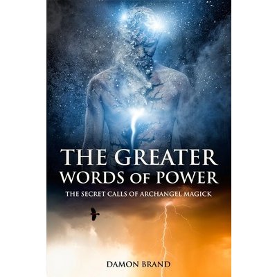 The Greater Words of Power: The Secret Calls of Archangel Magick Brand DamonPaperback – Zboží Mobilmania