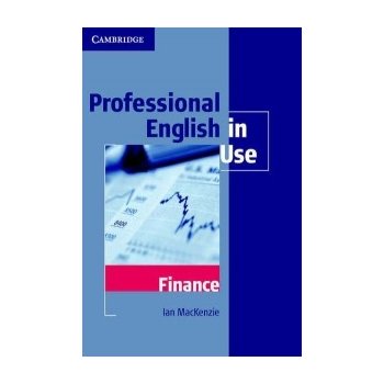 Professional English in Use - Finance - MacKenzie Ian od 688 Kč