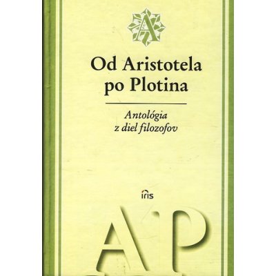 Antológia z diel filozofov Od Aristotela po Plotina