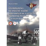 Čechoslováci ve válečné službě vojenských sil a letectva Svobodné Francie v letech 1940-19 – Hledejceny.cz