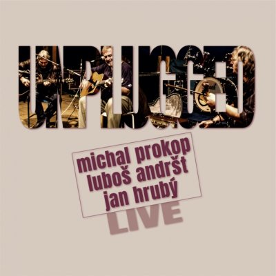 Michal Prokop a Luboš Andršt a Jan Hrubý - Unplugged Live LP – Sleviste.cz