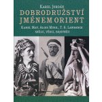 Dobrodružství jménem Orient - Karel Jordán – Hledejceny.cz