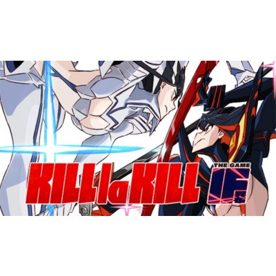 Kill La Kill: If – Hledejceny.cz