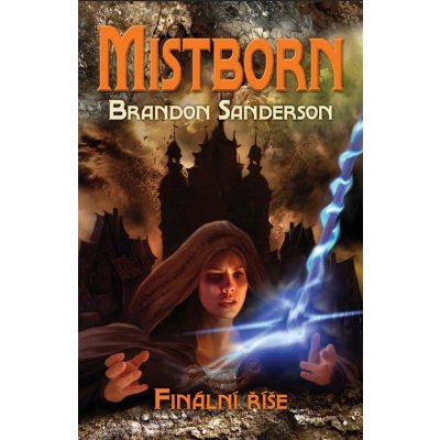 Mistborn: Finální říše - Brandon Sanderson