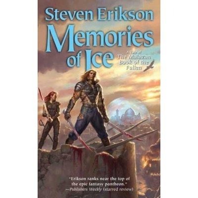 Malazan Book of the Fallen 03. Memories of Ice - Steven Erikson