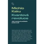Kvantová revoluce - Michio Kaku – Zbozi.Blesk.cz