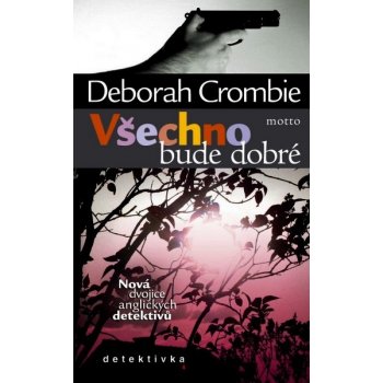 Všechno bude dobré - Crombie Deborah