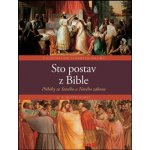 Nettelhorst R.P. - Sto postav z Bible -- Příběhy ze Starého a Nového zákona – Hledejceny.cz