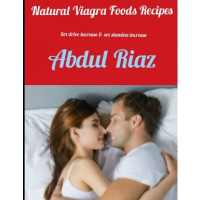 Natural Viagra Foods Recipes: Sex Drive Increase & Sex Stamina Increase – Sleviste.cz