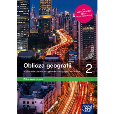 Nowe geografia oblicza geografii podręcznik 2 liceum i technikum zakres podstawowy – Zboží Mobilmania