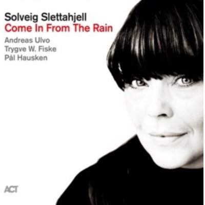 Come in from the Rain Solveig Slettahjell CD
