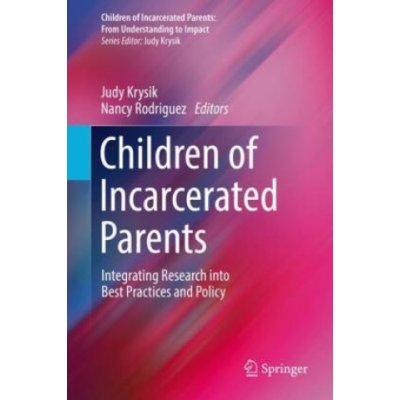 Children of Incarcerated Parents: Integrating Research Into Best Practices and Policy – Zbozi.Blesk.cz