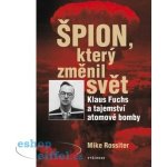 Špion, který změnil svět - Rossiter Mike – Hledejceny.cz