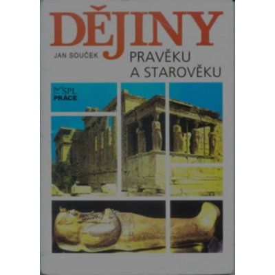 Dějiny pravěku a starověku - Jan Souček