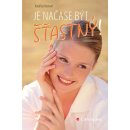 Je načase být šťastný! - Kateřina Kantová