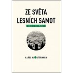 Ze světa lesních samot - Karel Klostermann, Tibor Varga – Hledejceny.cz