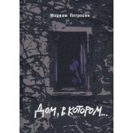 Dom, v kotorom... – Hledejceny.cz
