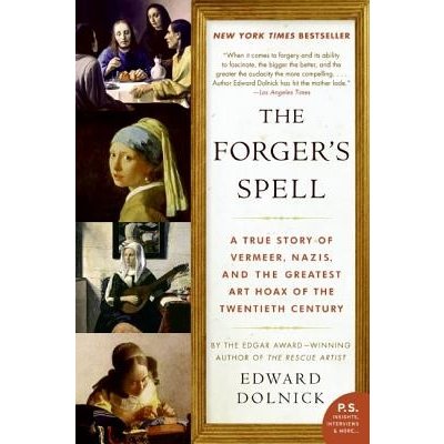 The Forger's Spell: A True Story of Vermeer, Nazis, and the Greatest Art Hoax of the Twentieth Century Dolnick EdwardPaperback – Zboží Mobilmania