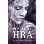 Posledná hra - Adriana Krištofíková – Hledejceny.cz