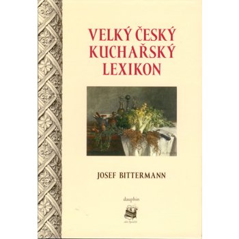 Velký český kuchařský lexikon - Josef Bittermann