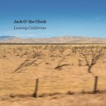 Jack O' the Clock - Leaving California CD – Hledejceny.cz