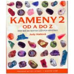 Kameny od A do Z 2 - Více než 200 nových lečivých krystalů - Hallová Judy – Hledejceny.cz