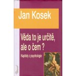 Věda to je určitě, ale o čem? - Jan Kosek – Hledejceny.cz