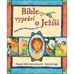 Bible vypráví o Ježíši Lloyd-Jonesová Sally – Sleviste.cz