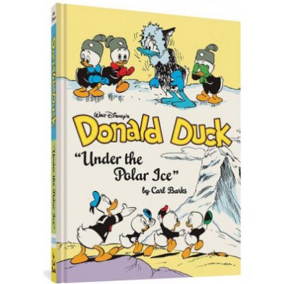 Walt Disney's Donald Duck Under the Polar Ice: The Complete Carl Barks Disney Library Vol. 23