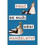 Proč se muži děsí manželství - Johnson R. M. – Hledejceny.cz